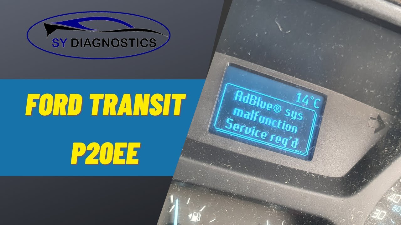 Ford Transit 2.0 EcoBlue - AdBlue Malfunction - P20EE AdBlue Efficiency
